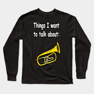 Things I want to talk about Long Sleeve T-Shirt